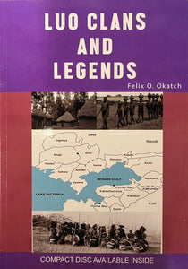 LUO CLANS AND LEGENDS By Felix O. Okatch
