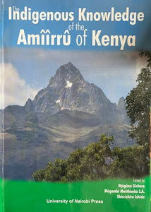 INDIGENOUS KNOWLEDGE OF THE AMIIRU OF KENYA By Njuguna Gicheru