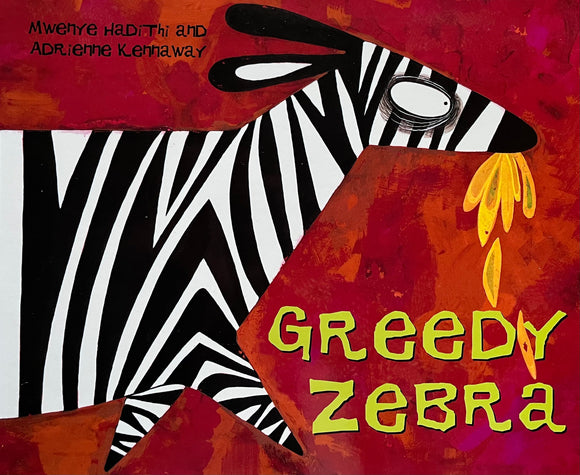 GREEDY ZEBRA By Mwenye Hadithi