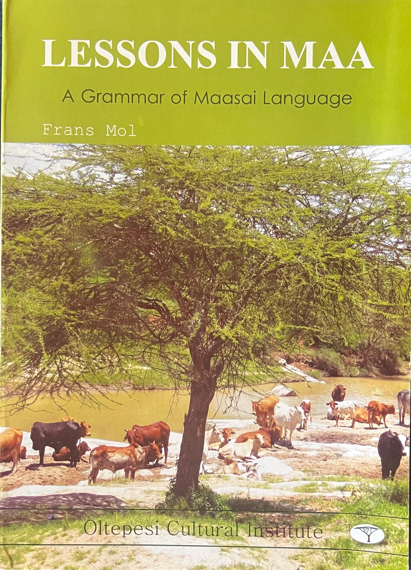 LESSONS IN MAA - A Grammar of Maasai Language by Frans Mol