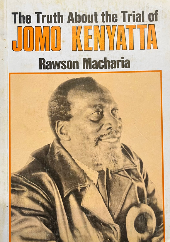 THE TRUTH ABOUTH THE TRIAL OF JOMO KENYATTA