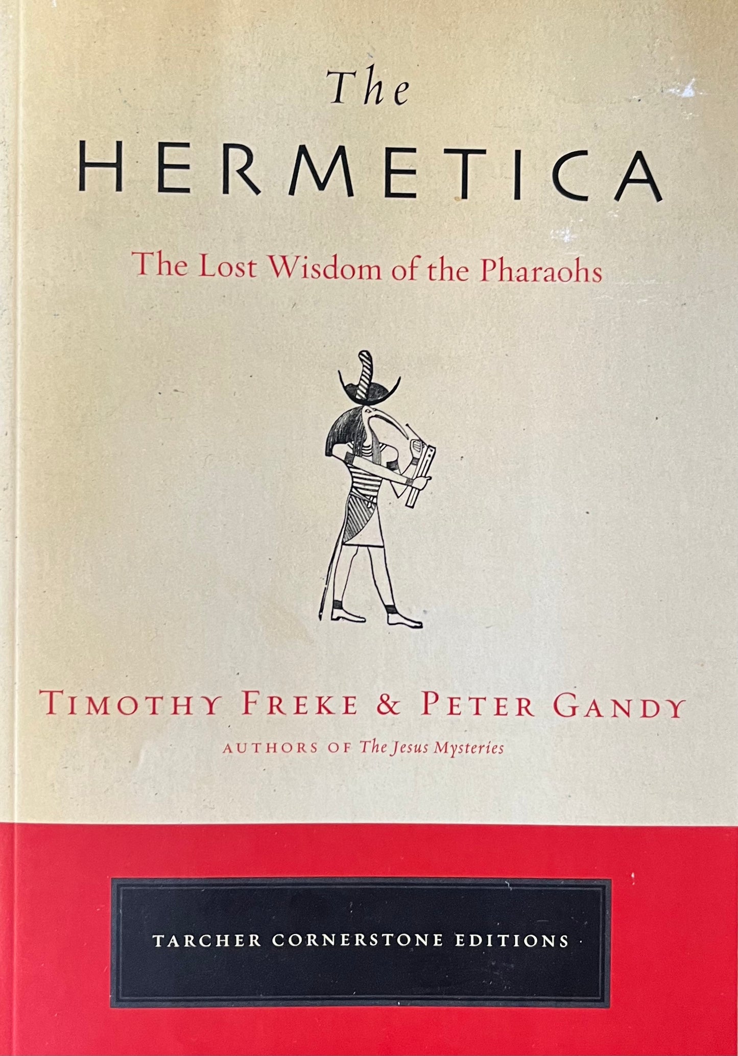 THE HERMETICA - The Lost Wisdom of The Pharaohs by Timothy Freke