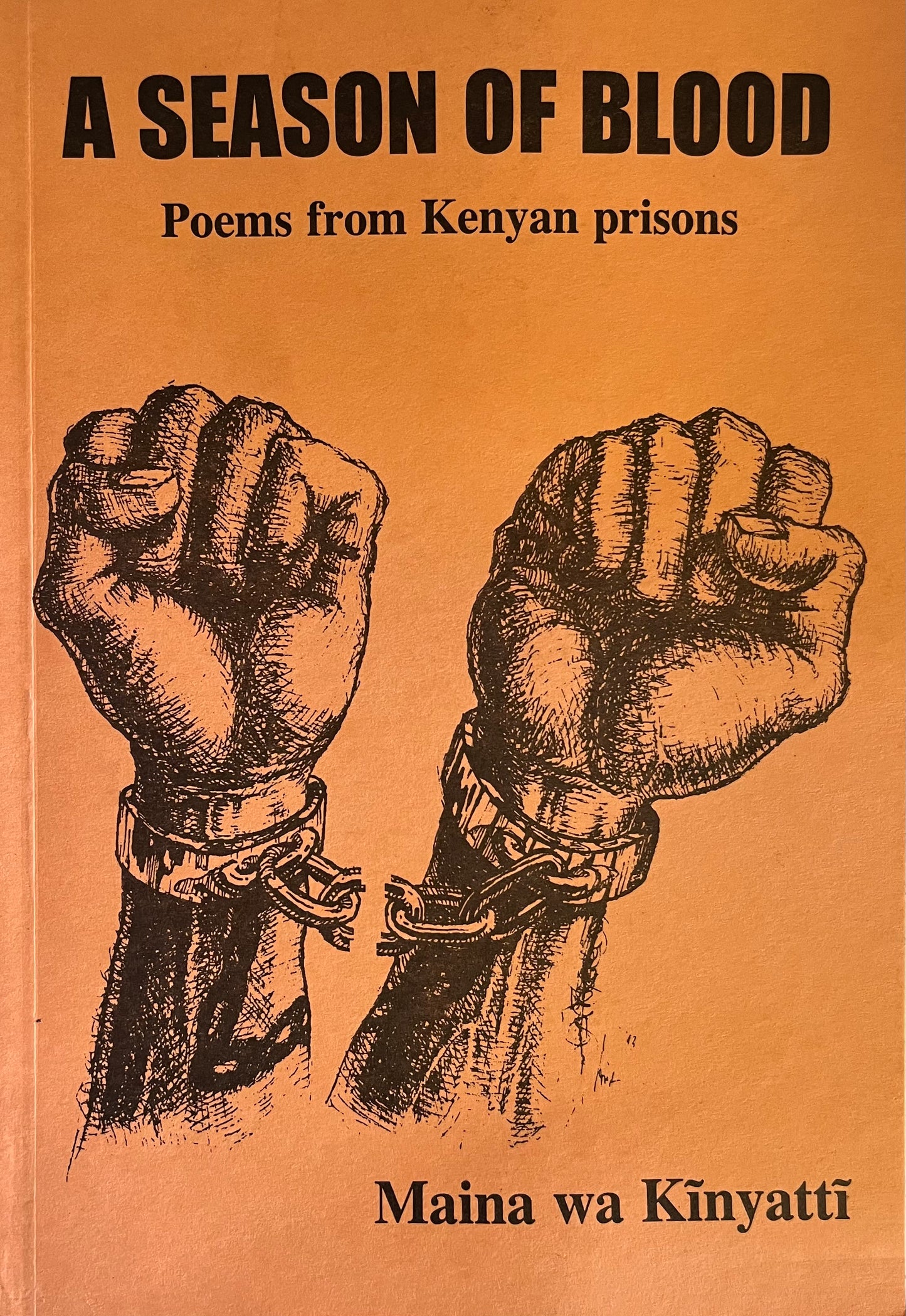 A SEASON OF BLOOD- Poems from Kenyan prison By Maina wa Kinyatti