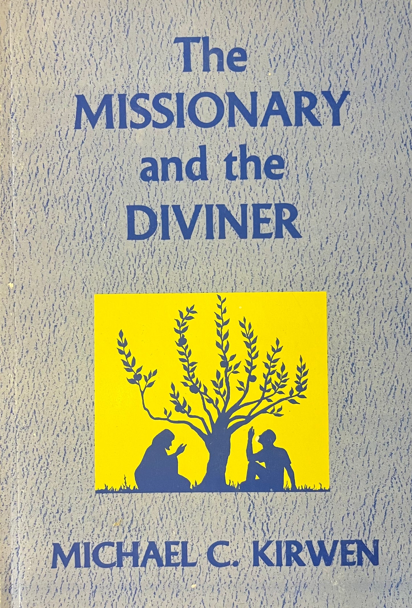 THE MISSIONARY AND THE DIVINER By Michael C. Kirwen